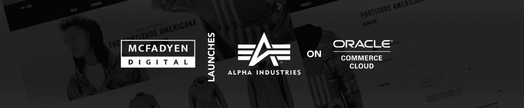McFadyen Digital Launches Alpha Industries New Oracle Commerce Cloud Site