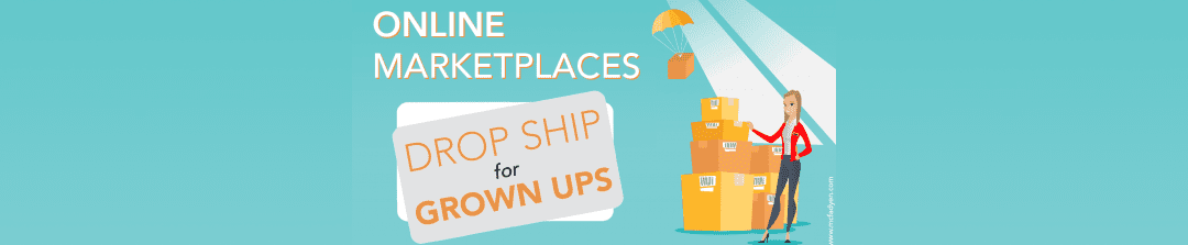 The Marketplace Model: Drop Shipping for Grown Ups