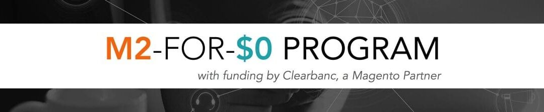 McFadyen Digital and Clearbanc Introduce the M2-for-$0 Program