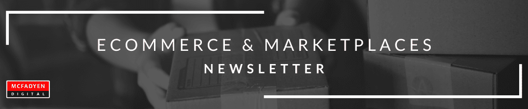 Ecommerce & Marketplaces  Newsletter – June 25th, 2021