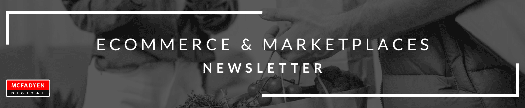 Ecommerce & Marketplaces  Newsletter – July 9th, 2021