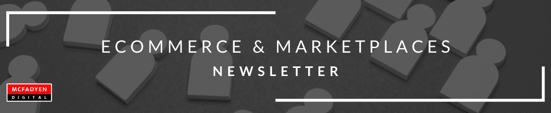 Ecommerce & Marketplaces  Newsletter – July 16th, 2021