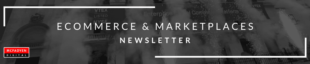 Ecommerce & Marketplaces  Newsletter – July 23rd, 2021