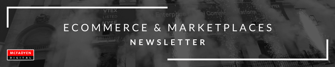 Ecommerce & Marketplaces Newsletter July 23rd 2021
