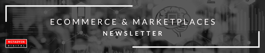 Ecommerce & Marketplaces Newsletter July 31st 2021