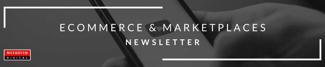 Ecommerce & Marketplaces  Newsletter – Aug 13th , 2021