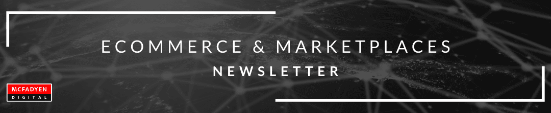 Ecommerce & Marketplaces  Newsletter – Sep 3rd, 2021