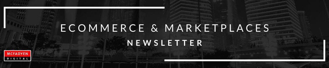 Ecommerce & Marketplaces  Newsletter – Oct 15th, 2021