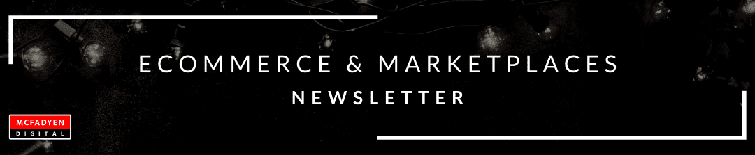 Ecommerce & Marketplaces  Newsletter – Nov 26th, 2021