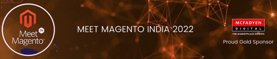 Recap of Meet Magento India 2022 #MM22IN