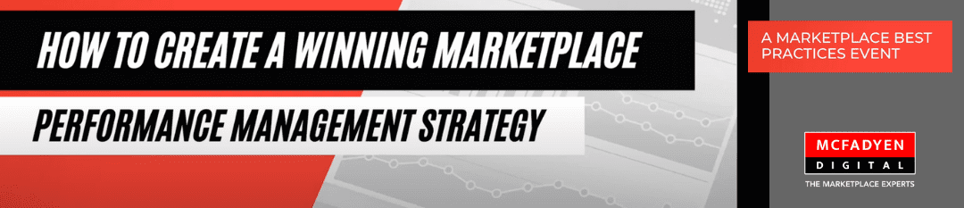 On-demand Webinar – How to Create a Winning Marketplace Performance Management Strategy