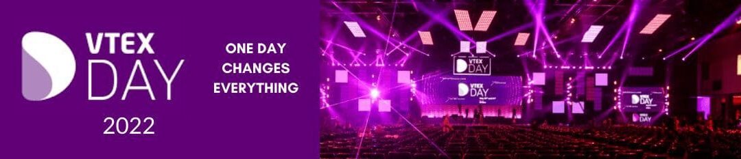 VTEX DAY 2022 – Recap & Event Highlights