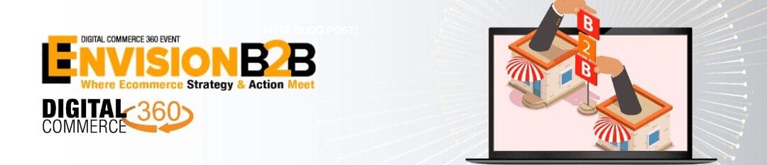 EnvisionB2B 2022 Show Highlights & Recap