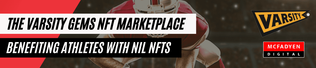 McFadyen Digital Launches Varsity Gems NFT Marketplace for NIL Incentive