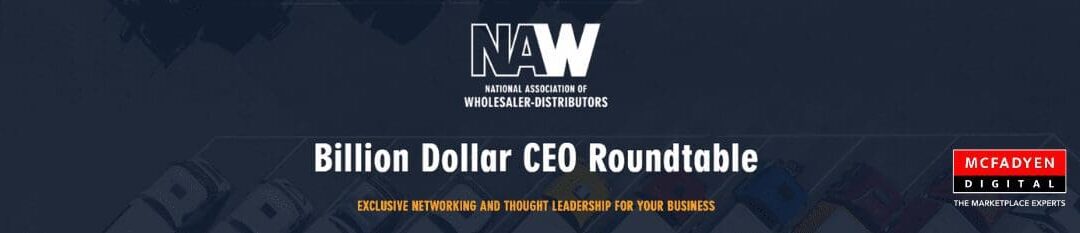 NAW Billion Dollar CEO Roundtable – Event Recap
