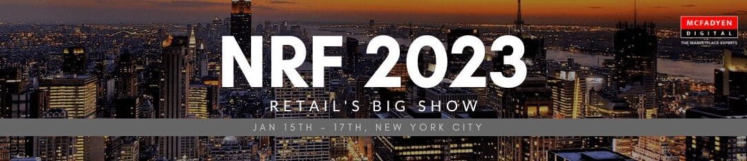 Recap Of The NRF 2023 – Retail’s BIG SHOW (W/ Video)