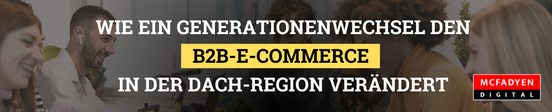 Wie ein Generationenwechsel den B2B-E-Commerce in der DACH-Region verändert